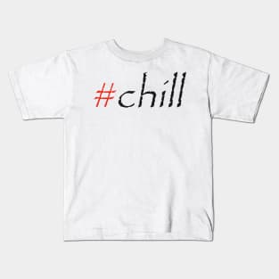 #chill Kids T-Shirt